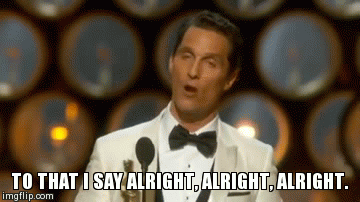 McConaughey alrightalrightalright shorter